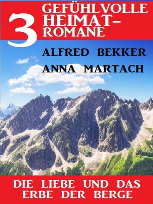 Title details for Die Liebe und das Erbe der Berge by Alfred Bekker - Available